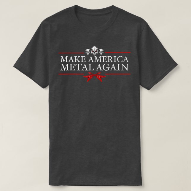 Make American Metal Again Trump Rock Heavy Music T T-Shirt (Design Front)