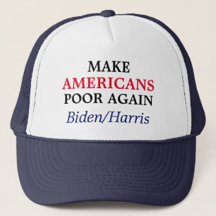 Make Americans Poor Again Biden/Harris Trucker Hat