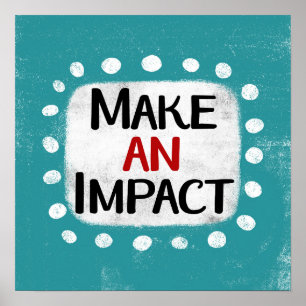 Make An Impact Poster Wall Art