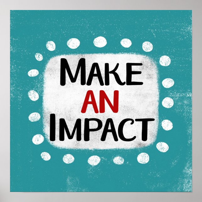 Make An Impact Poster Wall Art (Front)