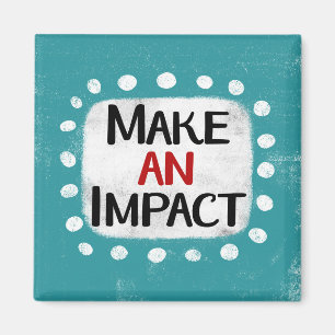 Make An Impact Refrigerator Magnet
