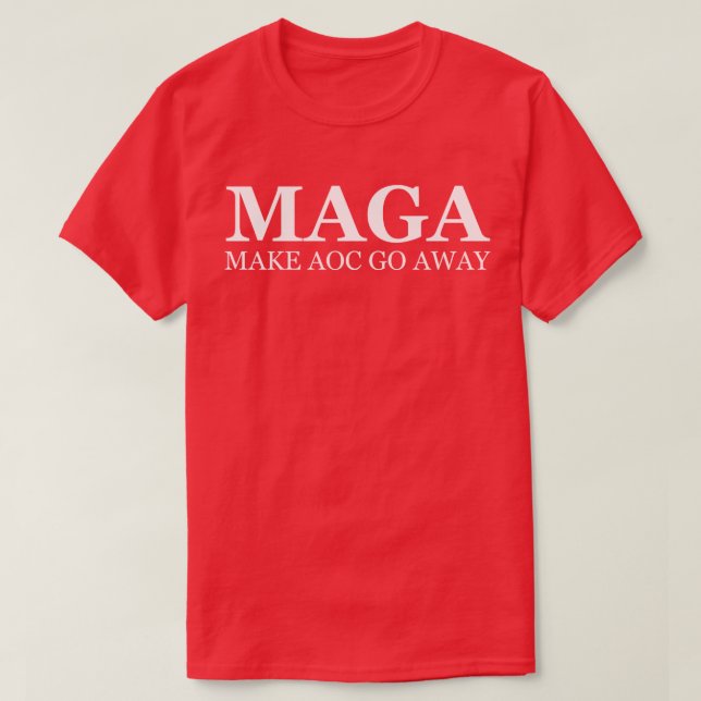 MAKE AOC GO AWAY T-Shirt (Design Front)