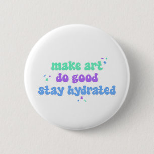 Make Art Do Good 6 Cm Round Badge