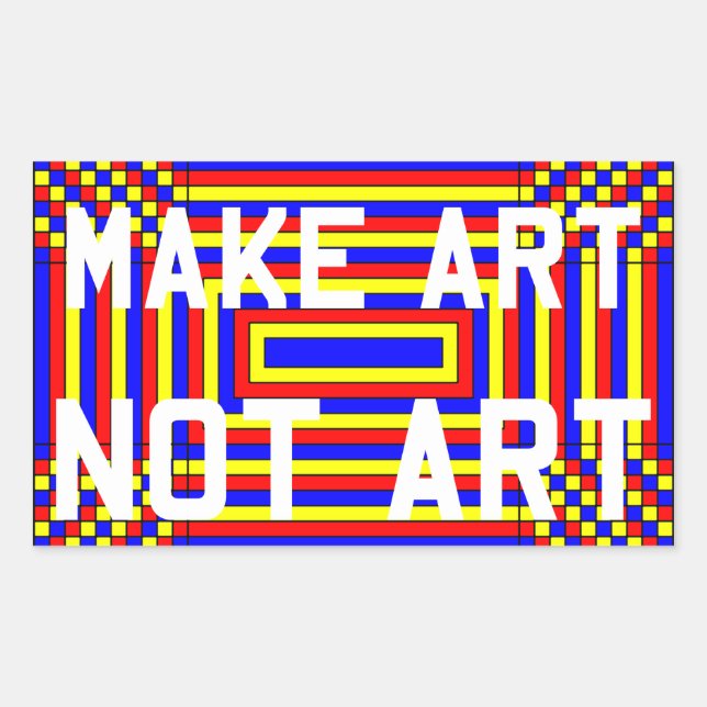 Make Art Not Art Sticker (Front)