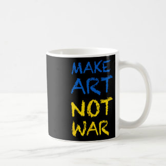 Make Art Not War Colors Flag Ukraine Coffee Mug