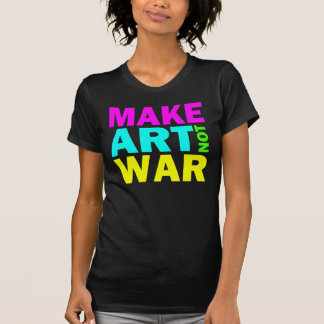 Make Art Not War (Colour) T-Shirt