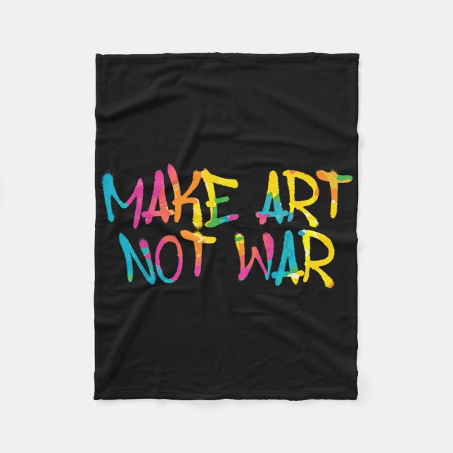 Make Art Not War Graffiti Spray Street Art Drawing Fleece Blanket (Front)