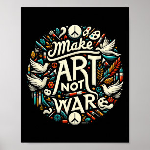 Make Art Not War Painting Funny Graphic Tees Poster