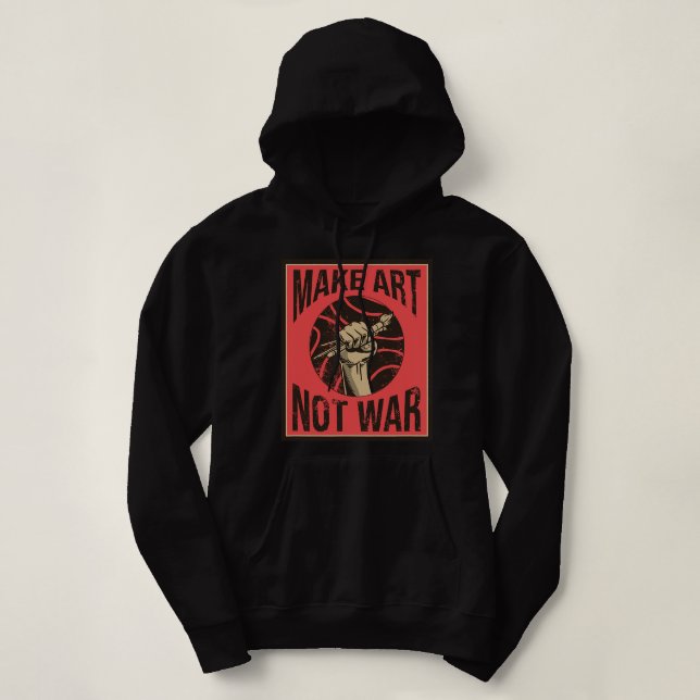 Make Art Not War Peaceful Artist Peace Painter Hip Hoodie (Design Front)