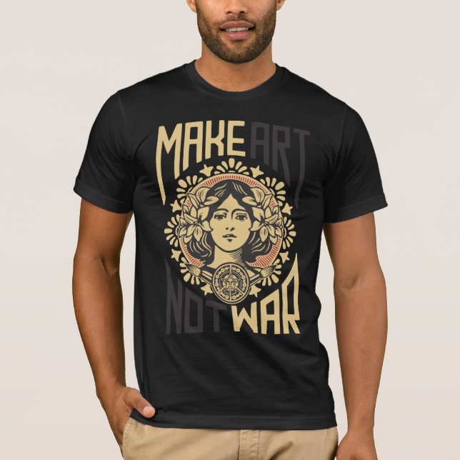 Make Art Not War T-Shirt (Front)