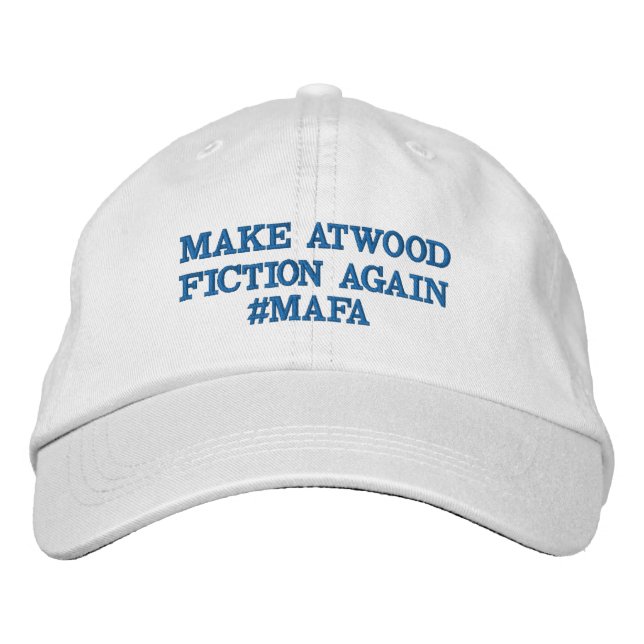 MAKE ATWOOD FICTION AGAIN - #MAFA EMBROIDERED HAT (Front)