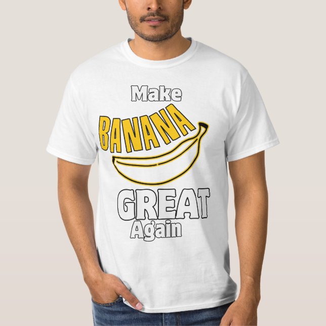 Make Banana Great Again T-Shirt (Front)
