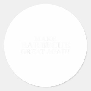 Make Barbecue Great Again Bbq Pit Crew _1 Classic Round Sticker