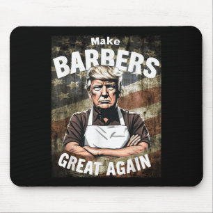 Make Barbers Great Again _ Barbers For Trump Mouse Pad