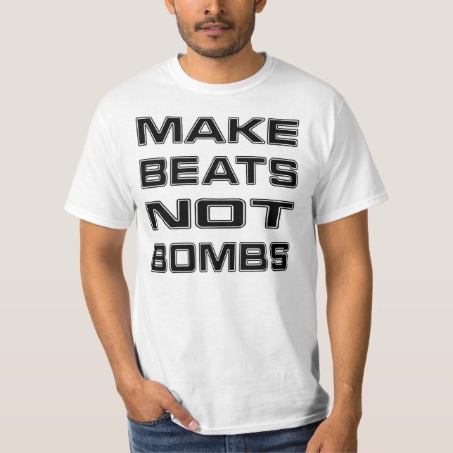 MAKE BEATS NOT BOMBS T-SHIRT (Front)