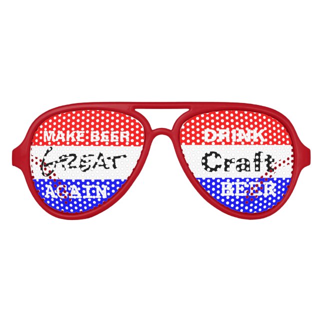Make Beer Great Again Drink Craft Beer Aviator Sunglasses (Front)