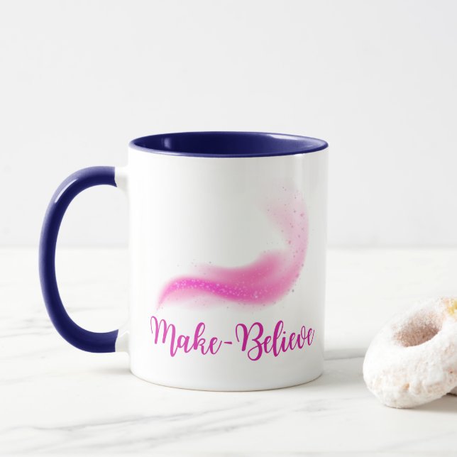 Make Believe Your Imagination Mug (With Donut)