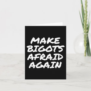 Make Bigots Afraid Again Sticker1 Card