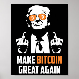 Make Bitcoin Great Again Funny Maga Pro Trump  Poster