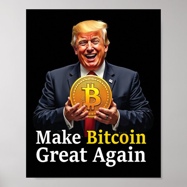 Make Bitcoin Great Again Trump Bitcoin Crypto Futu Poster (Front)