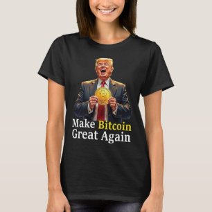 Make Bitcoin Great Again Trump Bitcoin Crypto Futu T-Shirt