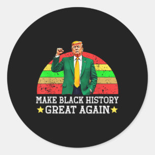Make Black History Great Again Trump Black History Classic Round Sticker