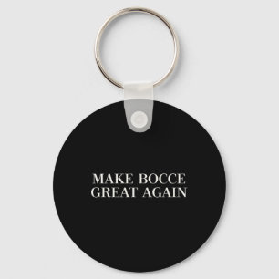 Make Bocce Great Again - Funny Trump Lawn Bowling  Key Ring