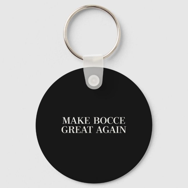 Make Bocce Great Again - Funny Trump Lawn Bowling  Key Ring (Front)