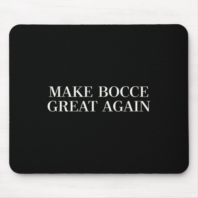 Make Bocce Great Again - Funny Trump Lawn Bowling  Mouse Pad (Front)