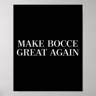 Make Bocce Great Again - Funny Trump Lawn Bowling  Poster