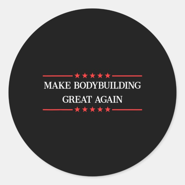Make Bodybuilding Great Again Funny Bodybuilder Gi Classic Round Sticker (Front)