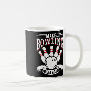 Make Bowling Great Again Funny Bowler Coffee Mug