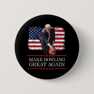 Make Bowling Great Again - Funny Trump Bowling 6 Cm Round Badge