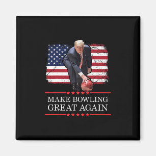 Make Bowling Great Again - Funny Trump Bowling Pla Magnet