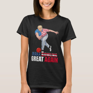 Make Bowling Great Again Funny Trump Bowling T-Shirt