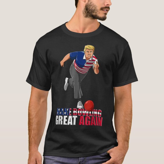 Make Bowling Great Again - Funny Trump Bowling T-Shirt (Front)