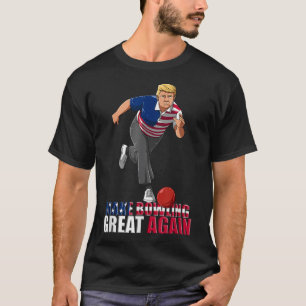 Make Bowling Great Again - Funny Trump Bowling T-Shirt