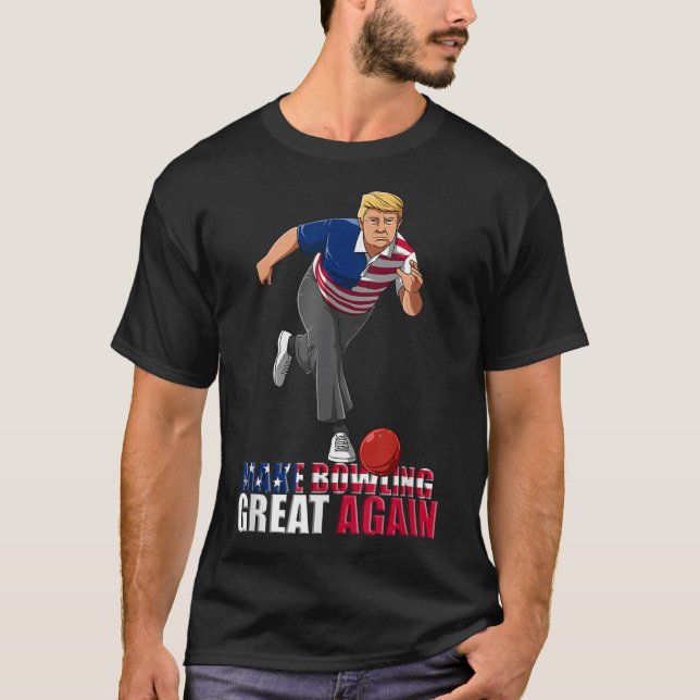 Make Bowling Great Again - Funny Trump Bowling T-Shirt (Front)