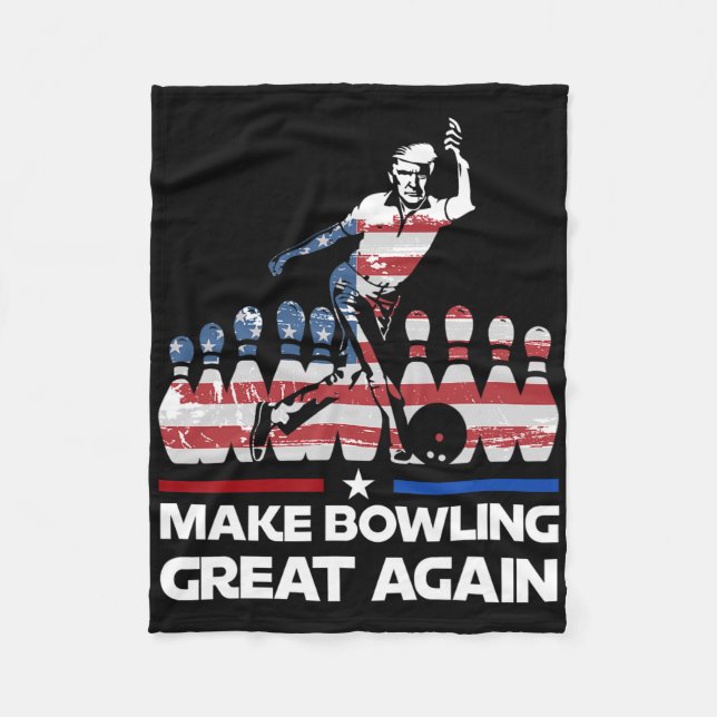 Make Bowling Great Again Funny Trump Us Flag Bowli Fleece Blanket (Front)
