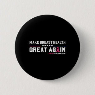 Make Breast Health Great Again Funny Breast Cancer 6 Cm Round Badge