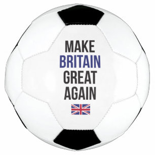 Make Britain Great Again UK First Flag Brexit Soccer Ball