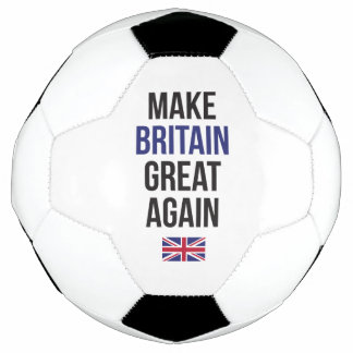 Make Britain Great Again UK First Flag Brexit Soccer Ball