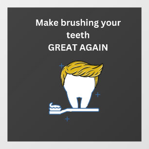 MAKE BRUSHING YOUR TEETH GREAT AGAIN T-Shirt