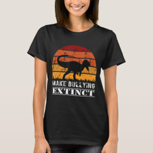 Make Bullying Extinct, For Unity Day, Dinosaur. T-Shirt