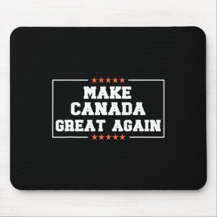 Make Canada Great Again Funny 51st State Trump Quo Mouse Pad