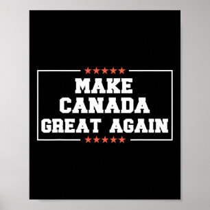 Make Canada Great Again Funny 51st State Trump Quo Poster