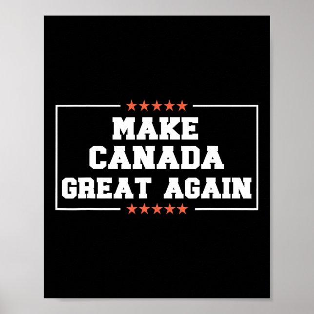 Make Canada Great Again Funny 51st State Trump Quo Poster (Front)