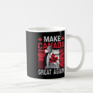 Make Canada Great Again Funny President Trump Sayi Coffee Mug
