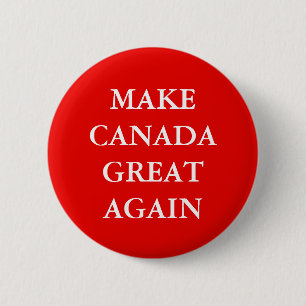 "MAKE CANADA GREAT AGAIN" PARODY 6 CM ROUND BADGE