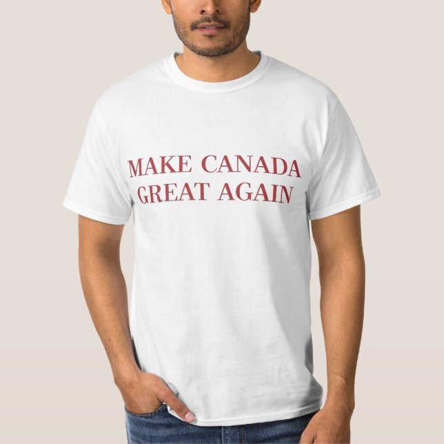 Make Canada Great Again T-Shirt (Front)